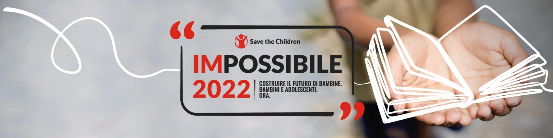 grafica con al centro scritte "impossibile 2022" e a destra delle mani di un bambino che tengono un libro disegnatop di bianco